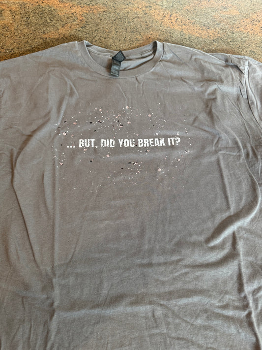 But, did you break it?